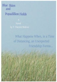 Title: Blue Skies and Popadillion Fields, Author: T. Patrick Mulroe