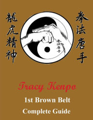 Title: Tracy Kenpo Complete Guide 1st Brown Belt, Author: L. M. Rathbone