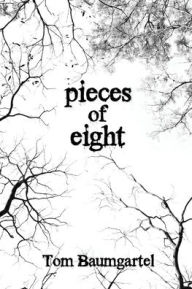 Title: Pieces of Eight, Author: Tom Baumgartel
