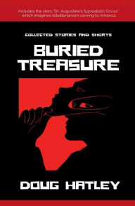 Title: Buried Treasure: Short Stories, Author: Doug Hatley