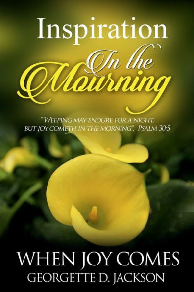 Inspiration In The Mourning: When Joy Comes