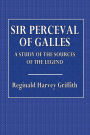 Sir Perceval of Galles: A Study of the Sources of the Legend: