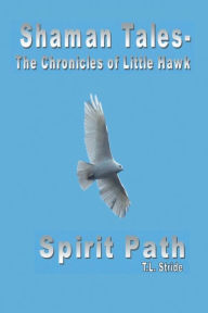 Title: Spirit Path, Author: T. L. Stride