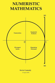 Title: Numeristic Mathematics, Author: Kevin Carmody