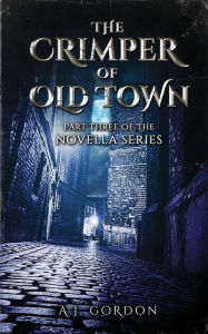 Title: The Crimper of Old Town: Part 3:, Author: A. J. Gordon