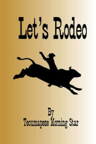 Title: Let's Rodeo, Author: Tecumapese Morning Star