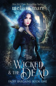 Title: The Wicked & The Dead, Author: Melissa Marr
