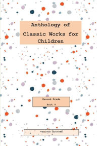 Title: Anthology of Classic Works for Second Grade Book 9, Author: Various Authors