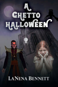 Title: A Ghetto Halloween, Author: LaNena Bennett