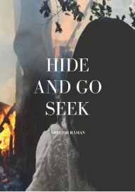 Title: Hide and Go Seek: Heaven's Chosen Book #1, Author: Shruthi Raman