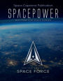 Space Capstone Publication Spacepower: Doctrine for Space Forces: