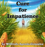 Cure for Impatience (Glossy Edition)