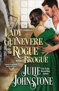 Title: Lady Guinevere and the Rogue with a Brogue, Author: Julie Johnstone