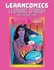 Title: Learncomics Learning Spanish with bilingual recipe Carol Bakes Coconut Cake, Author: York Patrick