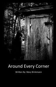 Title: Around Every Corner, Author: Mary Brinkmann