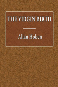 Title: The Virgin Birth, Author: Allan Hoben