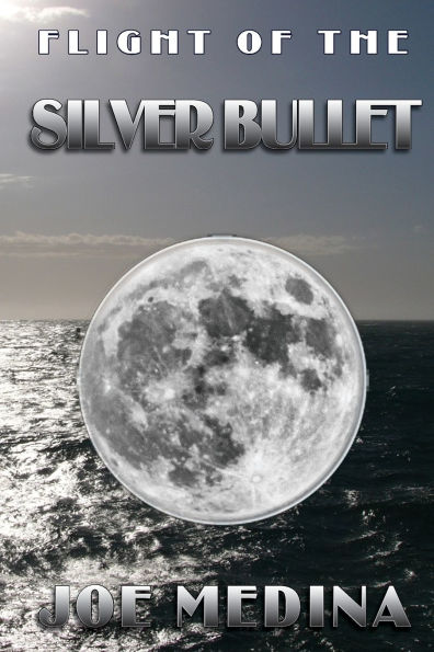 FLIGHT of the SILVER BULLET