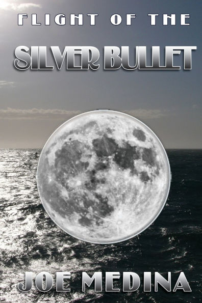 FLIGHT of the SILVER BULLET