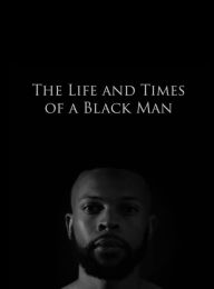 Title: The Life and Times of a Black Man, Author: Jeremy Mason