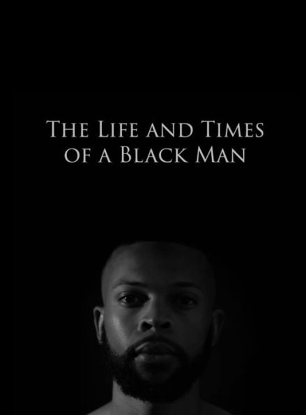 The Life and Times of a Black Man