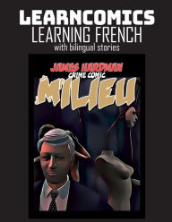 Title: Learncomics Learning French with bilingual stories Milieu Crime Comic, Author: James Hardman