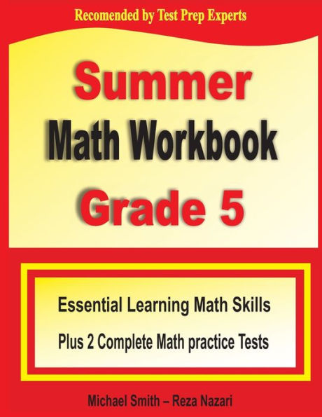 Summer Math Workbook Grade 5: Essential Learning Math Skills Plus Two Complete Math Practice Tests