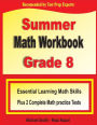 Summer Math Workbook Grade 8: Essential Learning Math Skills Plus Two Complete Math Practice Tests