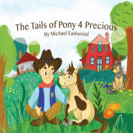 Title: The Tails of Pony 4 Precious, Author: Michael Eastwood