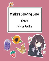 Title: Myrka's Anime Coloring Book: Book One, Author: Myrka Padilla
