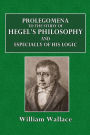 Prolegomena to the Study of Hegel's Philosophy and Especially of His Logic