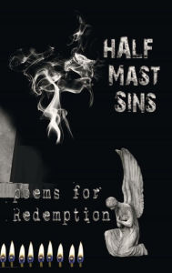 Title: Half-Mast Sins: Poems on Redemption, Author: Azee Awal