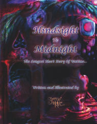 Title: Hindsight To Midnight: The Longest Short Story Of Untime..., Author: Michaela Macblake Matthews