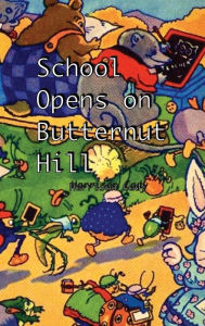 Title: SCHOOL OPENS ON BUTTERNUT HILL, Author: Harrison Cady