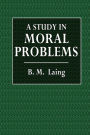 A Study in Moral Problems