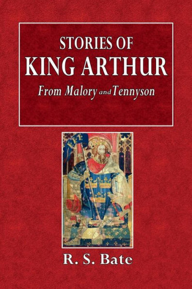Stories of King Arthur: From Malory to Tennyson: