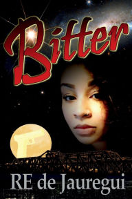 Title: Bitter, Author: Ruth de Jauregui