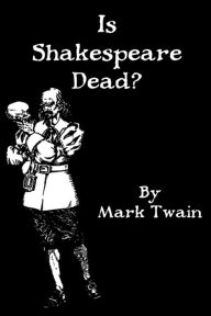 Title: Is Shakespeare Dead?, Author: Mark Twain