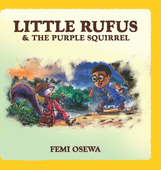 Little Rufus & The Purple Squirrel: Journey To Friendship