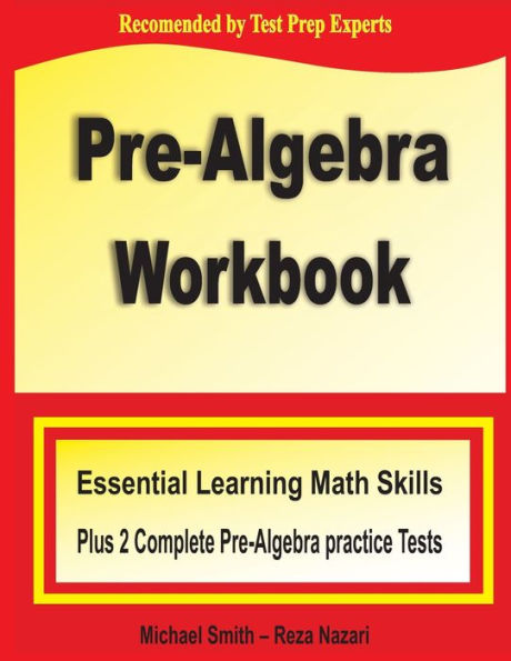 Pre-Algebra Workbook: Essential Learning Math Skills Plus Two Pre-Algebra Practice Tests