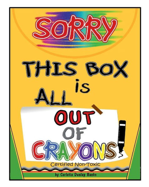 Sorry, This Box is All Out of Crayons!