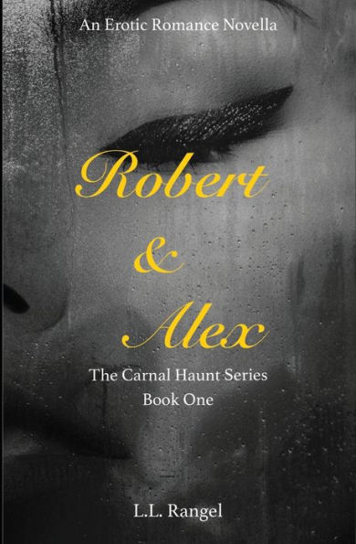 Robert & Alex: The Carnal Haunt Series