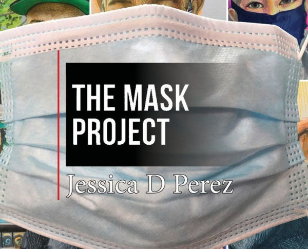 The Mask Project: Capturing history in an art series of people wearing masks.