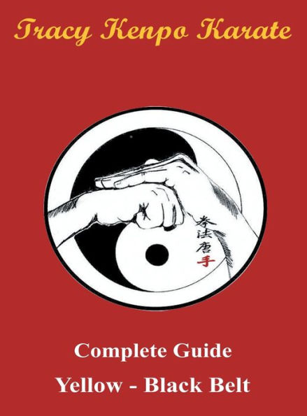 Tracy Kenpo Complete Guide Yellow - Black Belt