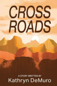 Title: Crossroads, Author: Kathryn Demuro