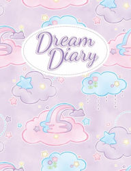 Title: Pastel Rainbow Clouds Dream Diary: A Cute and Kawaii Journal for Recording Your Dreams, Author: Bridget Garofalo