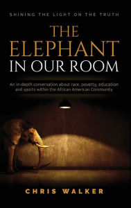 Title: The Elephant In Our Room, Author: Chris Walker