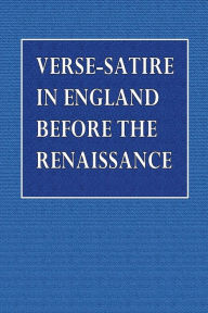 Title: Verse - Satire in England Before the Renaissance, Author: Samuel Marion Tucker
