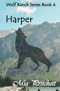 Title: Harper: Wolf Ranch Series Book 4, Author: Mia Pritchett