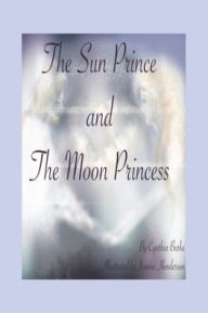 Title: The Sun Prince and the Moon Princess, Author: Cynthia Burke