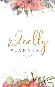 Title: 2021 Weekly Planner: Weekly and Monthly Calendar . Organizer and Agenda Planner with US Holidays, Author: Wildcat Publishing